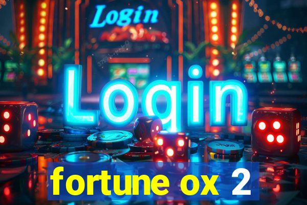 fortune ox 2